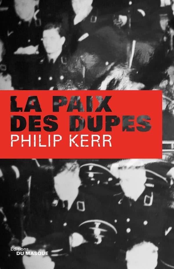 La paix des dupes : un roman de la Deuxième guerre mondiale