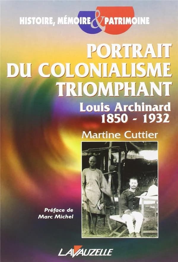 Portrait du colonialisme triomphant : Louis Archinard (1850-1932)