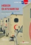 Médecin en Afghanistan : journal de marche d'un médecin militaire ordinaire en opération extérieure