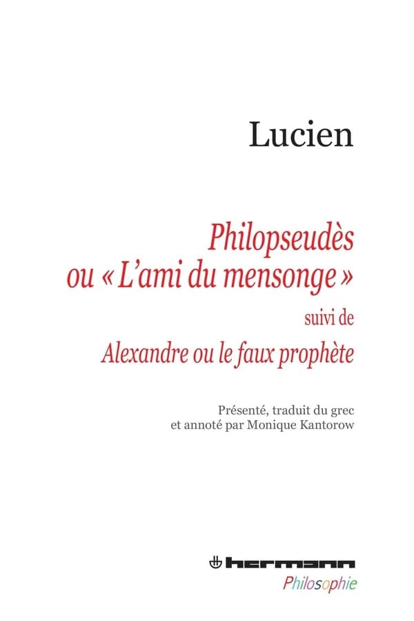 Philopseudès ou L'ami du mensonge ; suivi de Alexandre ou Le faux prophète