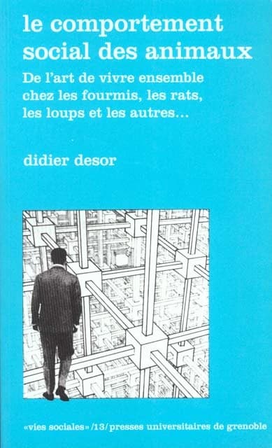 Le comportement social des animaux : de l'art de vivre ensemble chez les fourmis, les rats, les loups et les autres