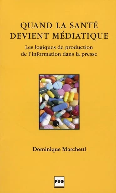 Quand la santé devient médiatique : les logiques de production de l'information dans la presse