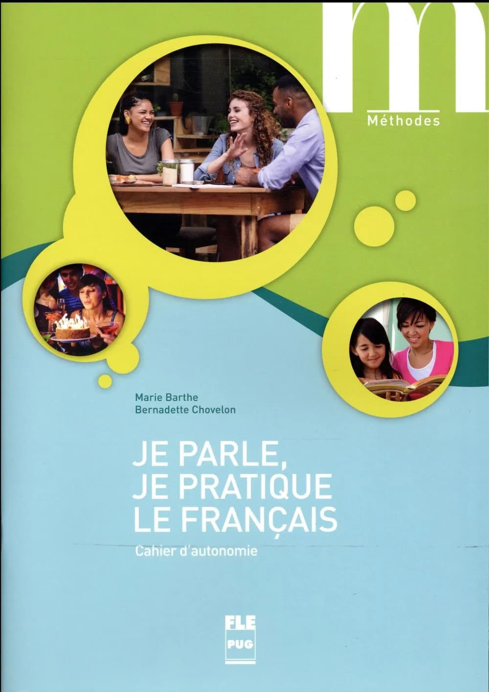Je parle, je pratique le français ; cahier d'autonomie
