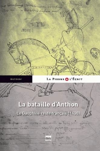 La bataille d'Anthon, 1430 : Lyon et le Dauphiné restent français