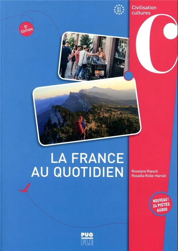 La France au quotidien (5e éd.) Roselyne Roesch, Rosalba Rolle-Harold