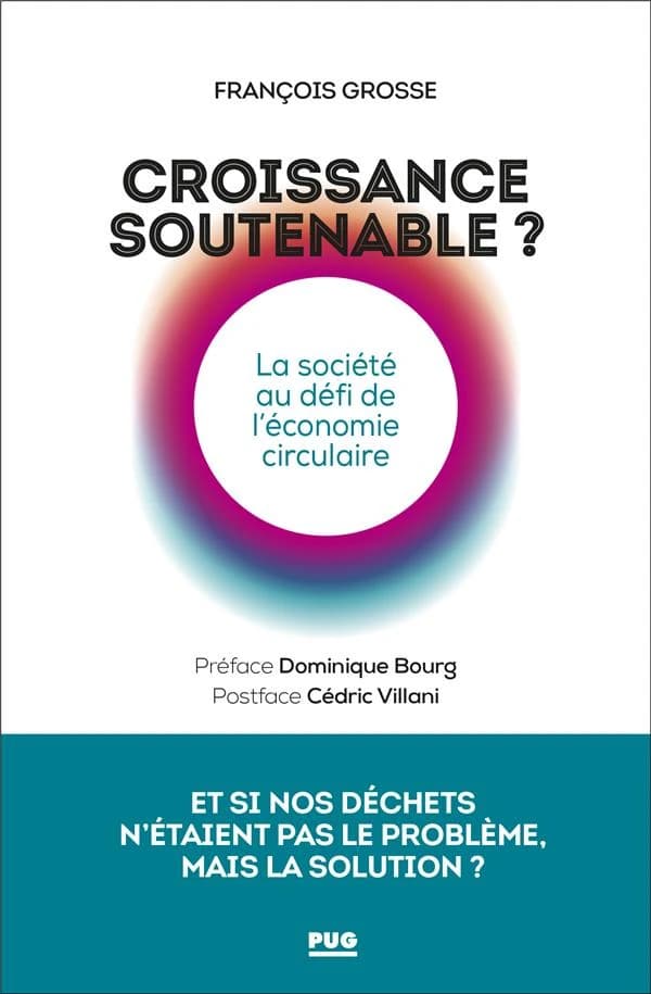 Croissance soutenable ? : la société au défi de l'économie circulaire