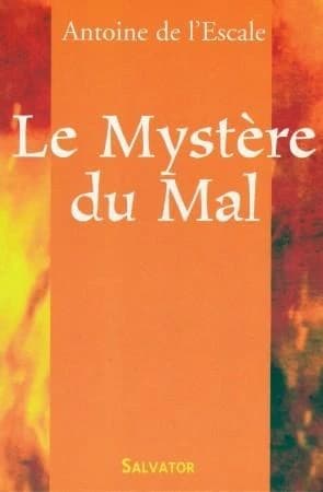 Le mystère du mal : méditation spirituelle