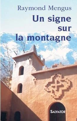 Un signe sur la montagne : que vit-on à Notre-Dame de l'Atlas ?