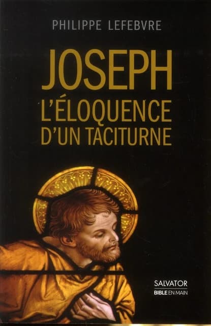Joseph, l'éloquence d'un taciturne : enquête sur l'époux de Marie à la lumière de l'Ancien Testament