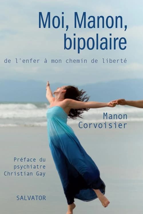 Moi, Manon, bipolaire : de l'enfer à mon chemin de liberté