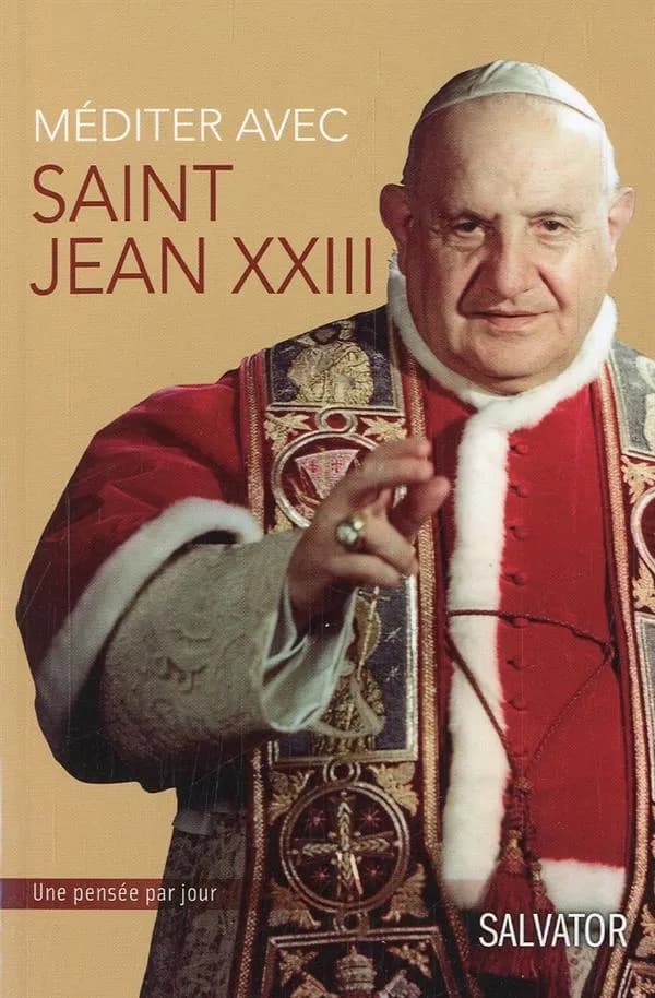 Méditer avec saint Jean XXIII
