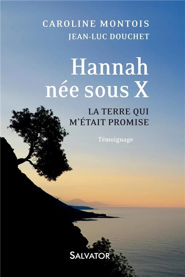 Hannah, née sous X : la terre qui m'était promise