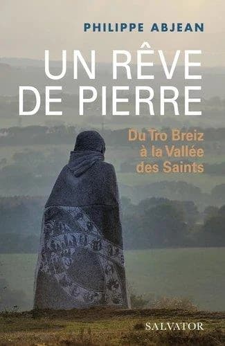 Un rêve de pierre : du tro Breiz à la vallée des saints