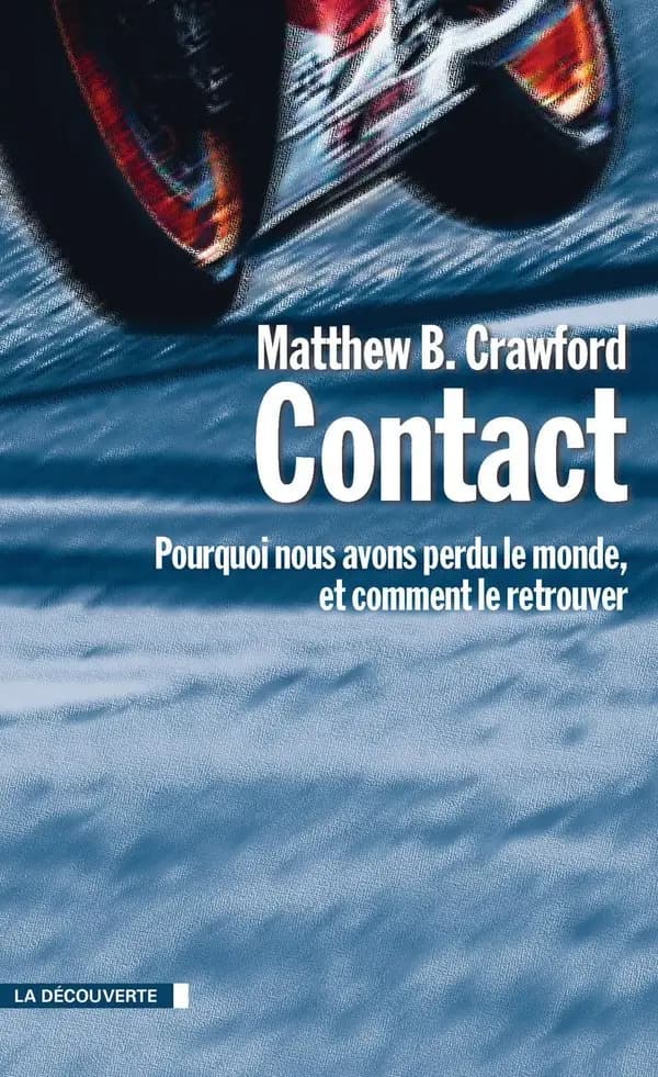 Contact : pourquoi nous avons perdu le monde, et comment le retrouver