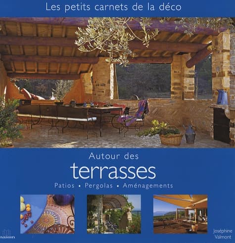 Autour des terrasses : patios, pergolas, aménagements