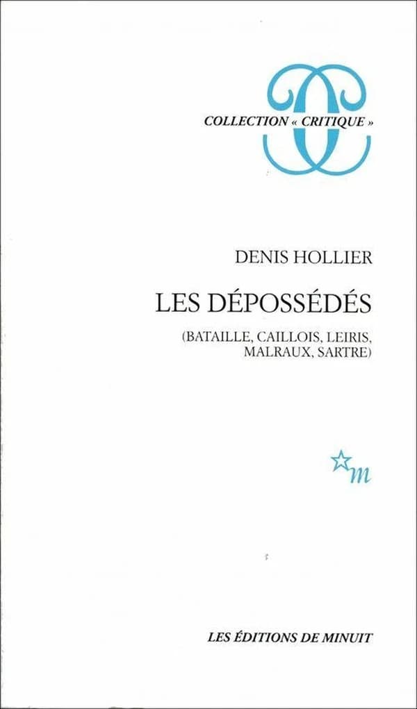 Les dépossédés : Bataille, Caillois, Leiris, Malraux, Sartre