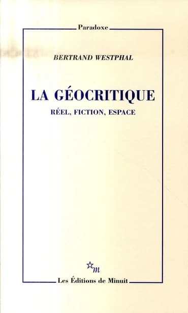 La géocritique : réel, fiction, espace