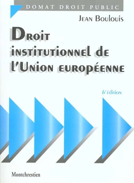 Droit institutionnel de l'Union européenne (6e éd.) Jean Boulouis,...