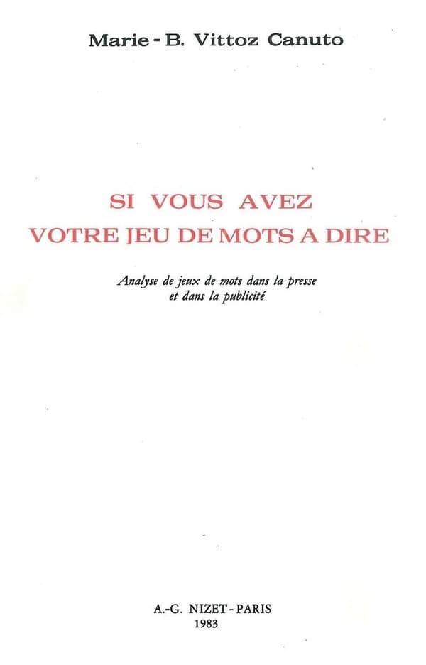 Si vous avez votre jeu de mots à dire : Analyse de jeux de mots dans la presse et dans la publicité