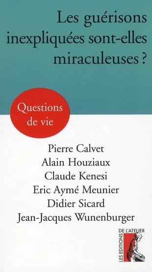 Les guérisons inexpliquées sont-elles miraculeuses ?