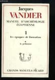 Manuel d'archéologie égyptienne. 1. 1, Les Époques de formation. La Préhistoire