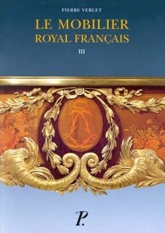 Le mobilier royal français. 3, Meubles de la Couronne conservés en Angleterre et aux Etats-Unis. Meubles de la Couronne conservés en Angleterre et aux Etats-Unis (2e éd.) Pierre Verlet