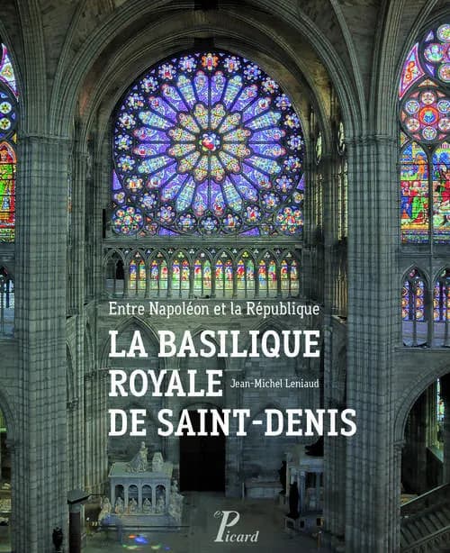 Entre Napoléon et la République ; la basilique royale de saint-Denis