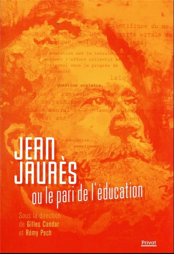 Jean Jaurès ou Le pari de l'éducation