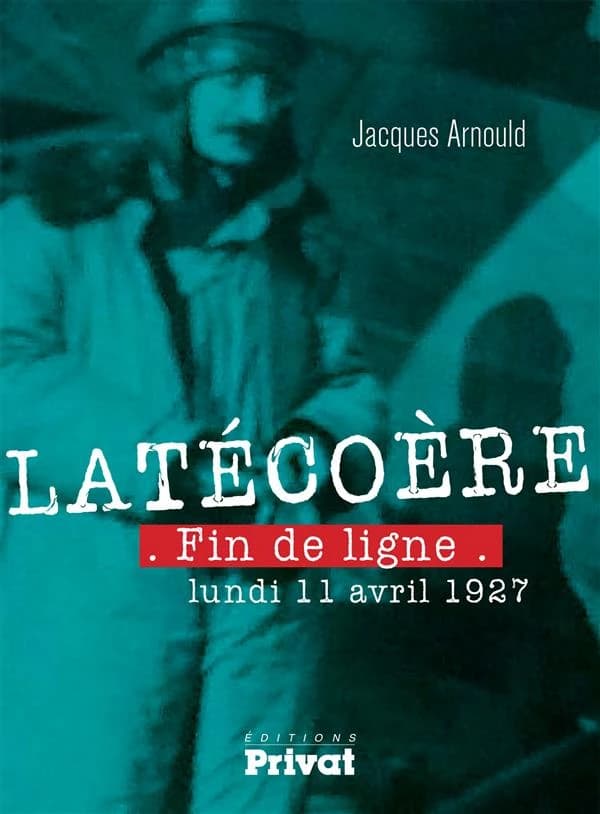 Et la ligne vivra ! : Latécoère, 11 avril 1927