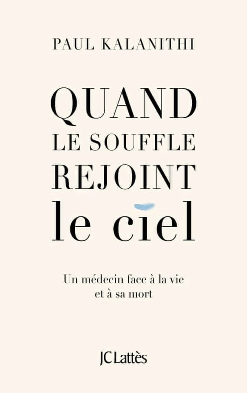 Quand le souffle rejoint le ciel : un médecin face à la vie et à sa mort