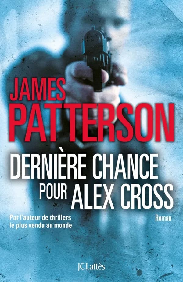 Dernière chance pour Alex Cross : roman
