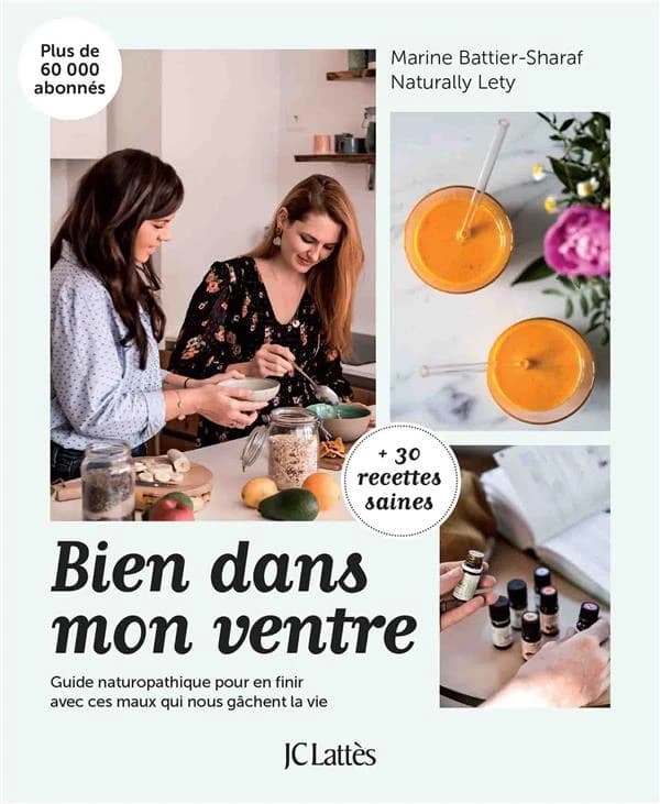 Bien dans mon ventre : guide naturopathique pour en finir avec ces maux qui nous gâchent la vie