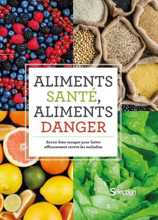 Aliments santé, aliments danger : savoir bien manger pour lutter efficacement contre les maladies (Nouvelle éd.)