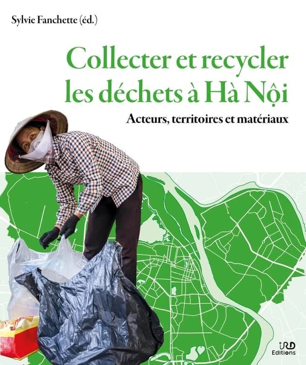 Collecter et recycler les déchets à Hà Nội : acteurs, territoires et matériaux