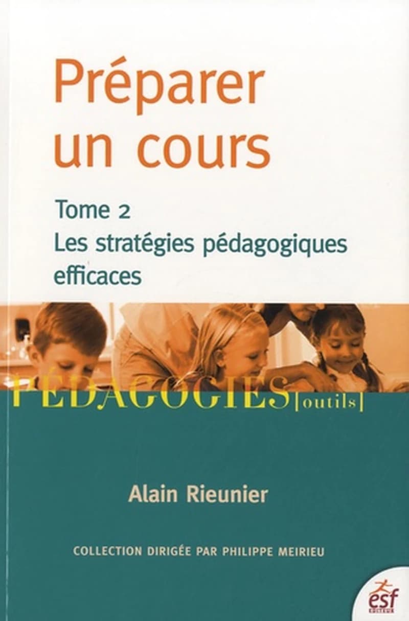 Préparer un cours Tome 2 ; les stratégies pédagogiques efficaces