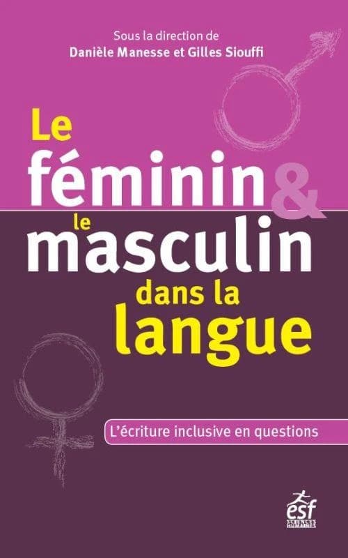 Le féminin et le masculin dans la langue : l'écriture inclusive en questions