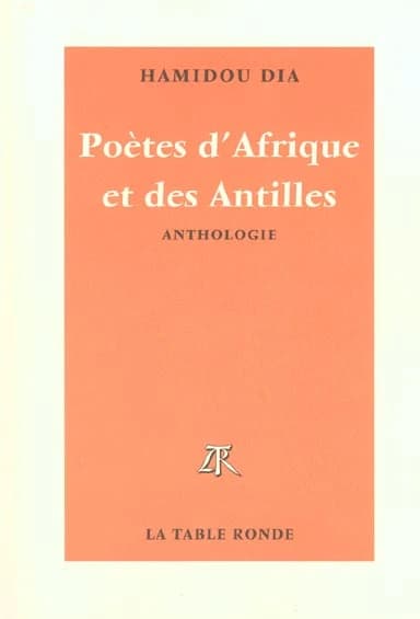 Poètes d'Afrique et des Antilles d'expression française : de la naissance à nos jours : anthologie