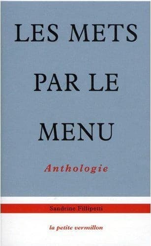 Les mets par le menu : anthologie