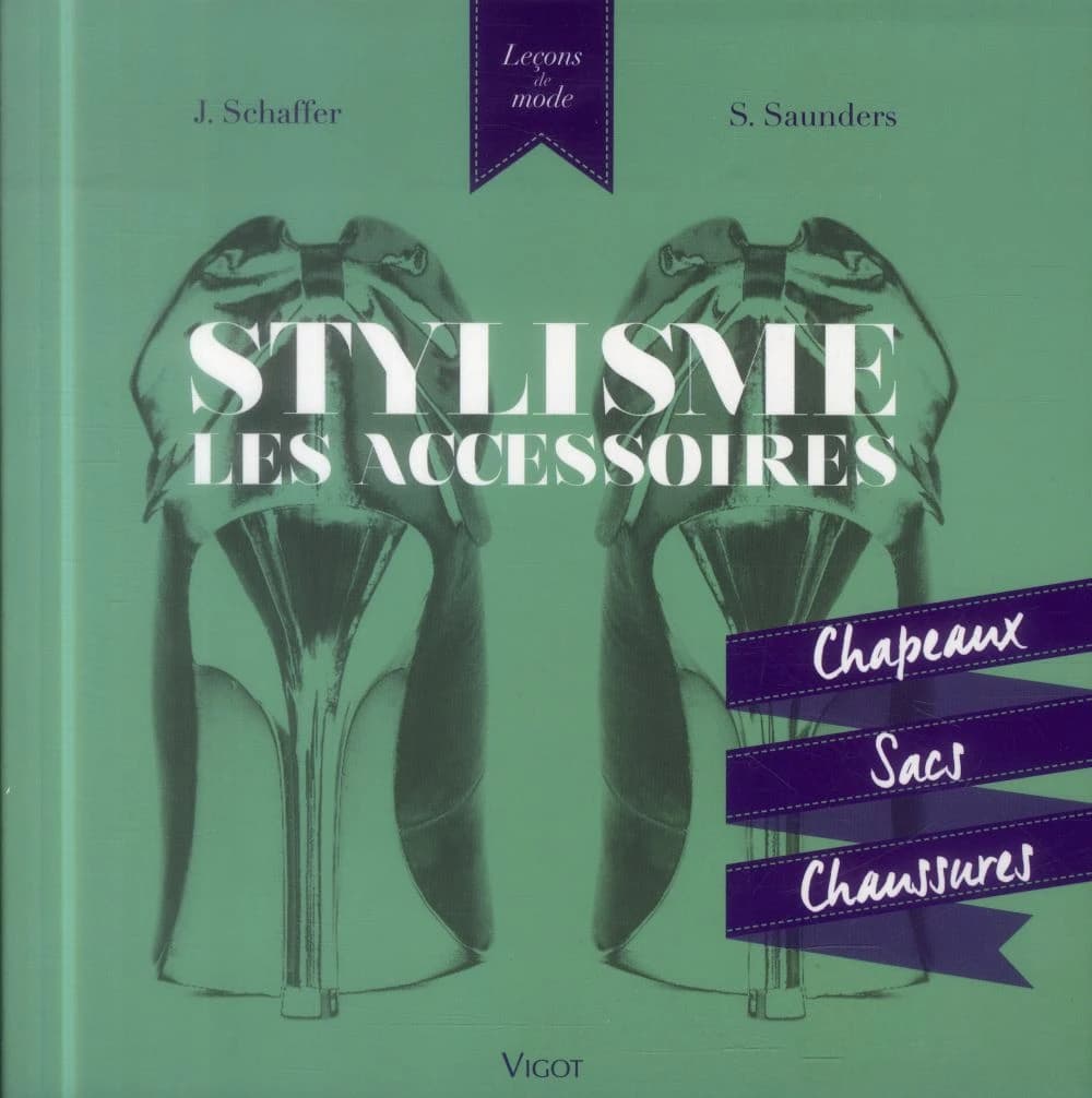 Stylisme : les accessoires : chapeaux, sacs, chaussures