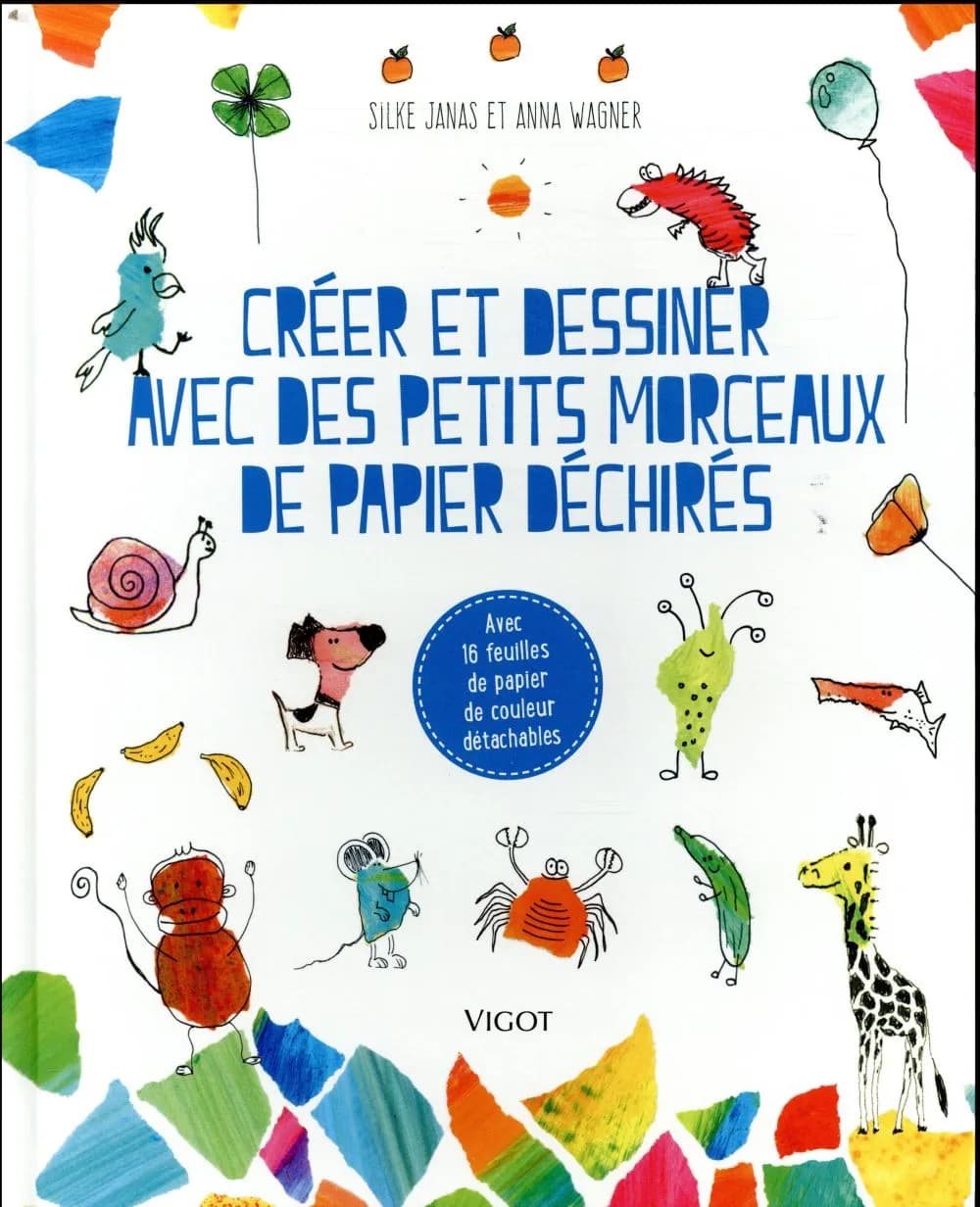 Créer et dessiner avec des petits morceaux de papier déchirés : avec 16 feuilles de papier de couleur détachables