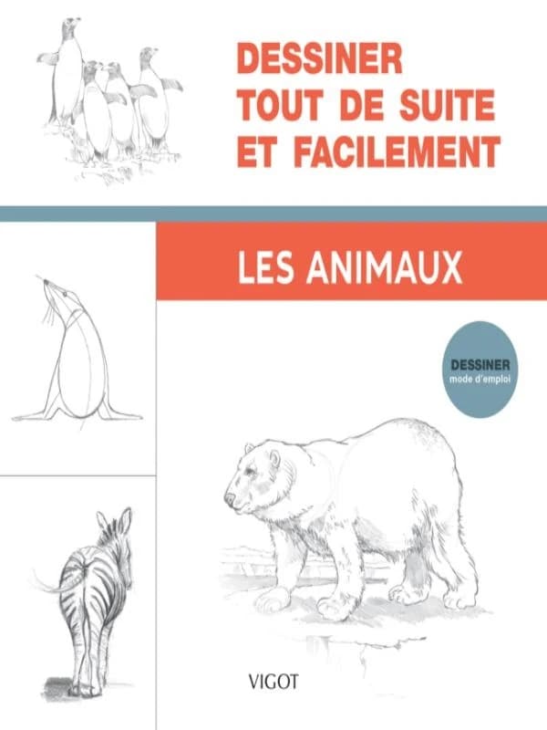 Dessiner tout de suite et facilement : les animaux
