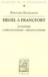 Hegel à Francfort : Judaîsme, christianisme, hégélianisme