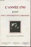L'année 1793 : Kant, sur la politique et la religion, actes du 1er Congrès de la Société d'études kantiennes de langue française, Dijon, 13-15 mai 1993