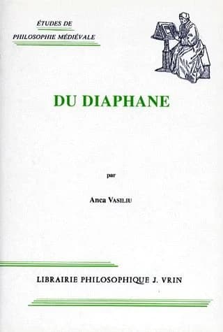 Du diaphane : image, milieu, lumière dans la pensée antique et médiévale