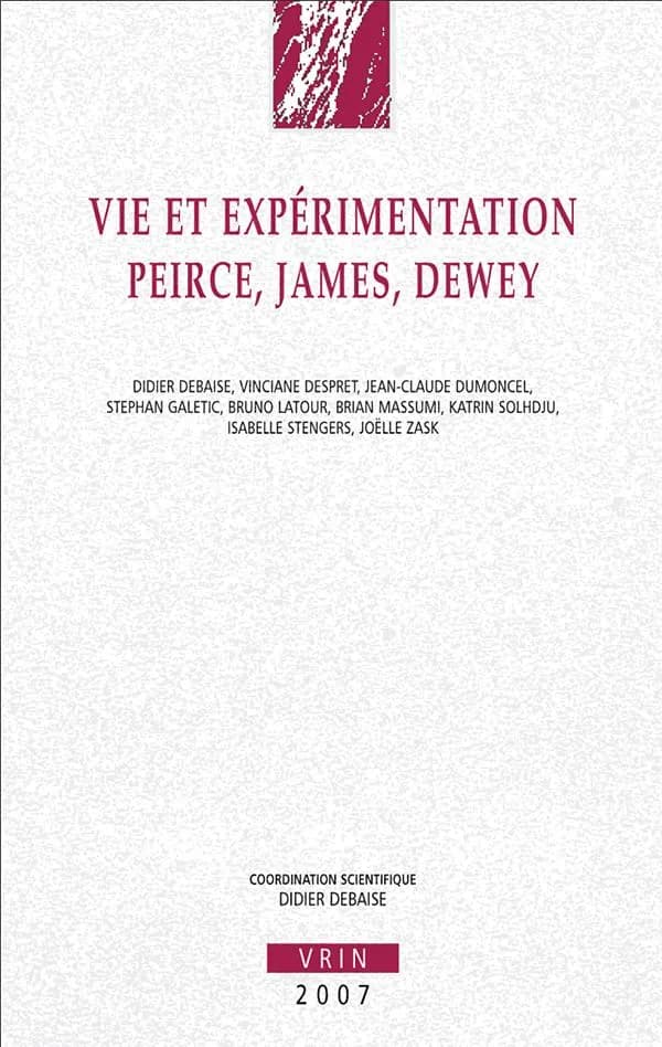 Vie et expérimentation Peirce, James, Dewey