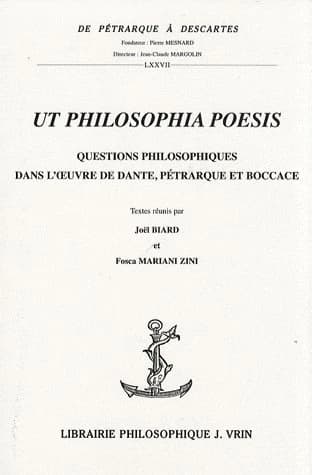 Ut philosophia poesis : questions philosophiques dans l'oeuvre de Dante, Pétrarque et Boccace