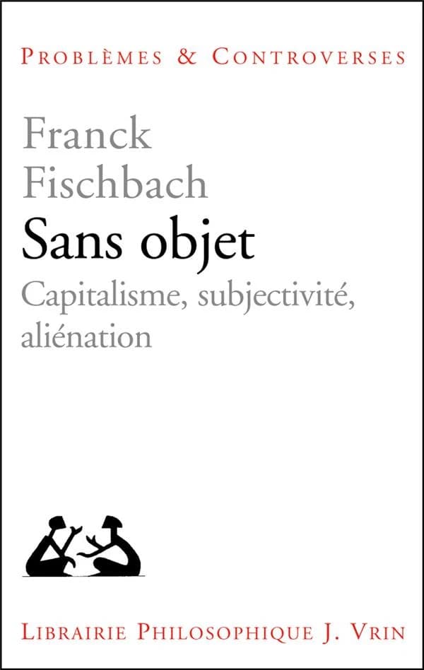 Sans objet : capitalisme, subjectivité, aliénation