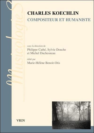 Charles Koechlin : compositeur et humaniste