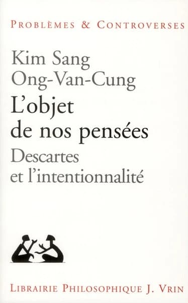 L'objet de nos pensées : Descartes et l'intentionnalité