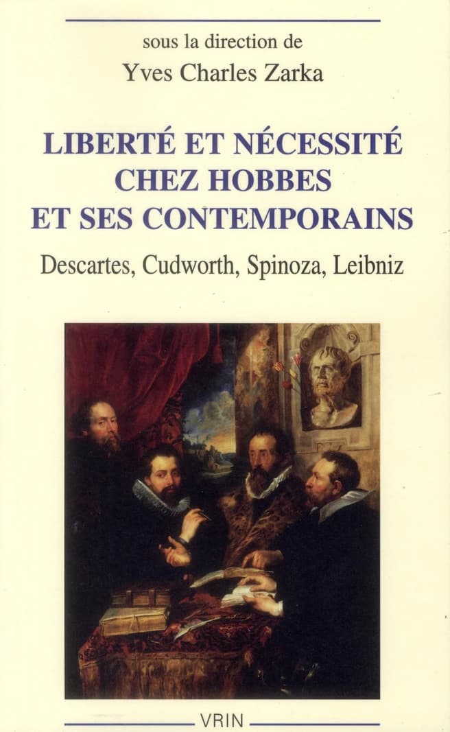 Liberté et nécessité chez Hobbes et ses contemporains : Descartes, Cudworth, Spinoza, Leibniz